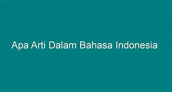 Apa Arti Warslot Dalam Bahasa Indonesia Artinya